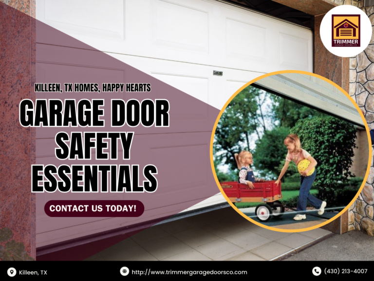 Killeen, TX Homes, Happy Hearts: Garage Door Safety Essentials