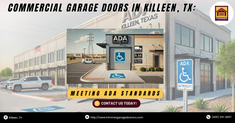 Commercial Garage Doors in Killeen, TX: Meeting ADA Standards