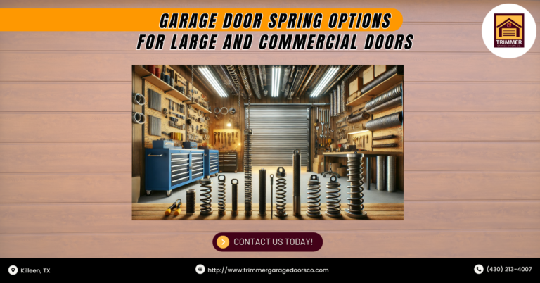 Garage Door Spring Options for Large and Commercial Doors