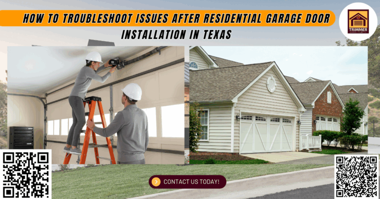 How to Troubleshoot Issues After Residential Garage Door Installation in Texas 10 How to Troubleshoot Issues After Residential Garage Door Installation in Texas - Trimmer Garage Doors Co.