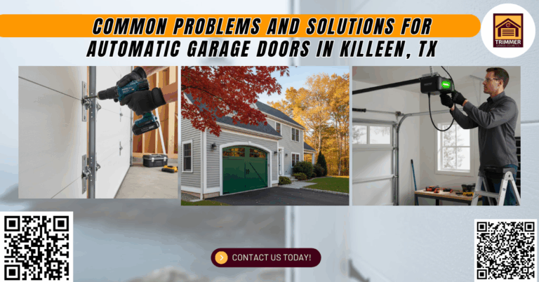 Common Problems and Solutions for Automatic Garage Doors in Killeen, TX - Trimmer Garage Doors Co.